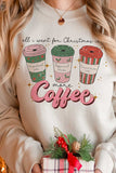 ALL I WANT FOR CHRISTMAS IS COFFEE SWEATSHIRT - Queens Palace Boutique