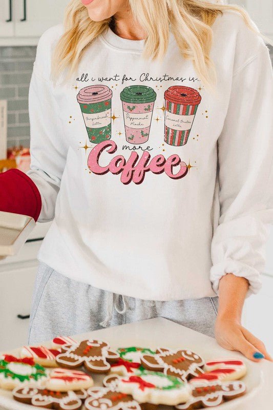 ALL I WANT FOR CHRISTMAS IS COFFEE SWEATSHIRT - Queens Palace Boutique