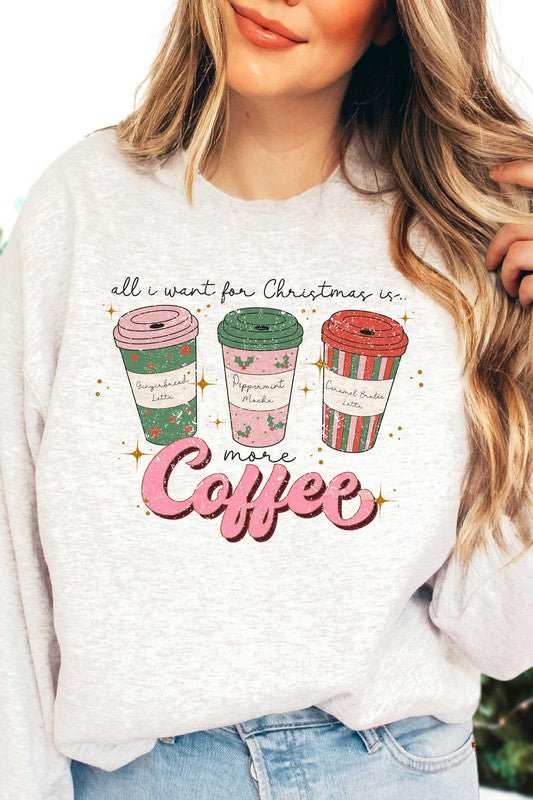 ALL I WANT FOR CHRISTMAS IS COFFEE SWEATSHIRT - Queens Palace Boutique