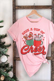 HAVE A CUP OF CHEER GRAPHIC TEE - Queens Palace Boutique